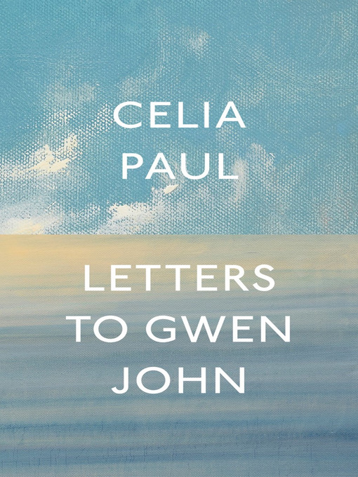 Title details for Letters to Gwen John by Celia Paul - Available